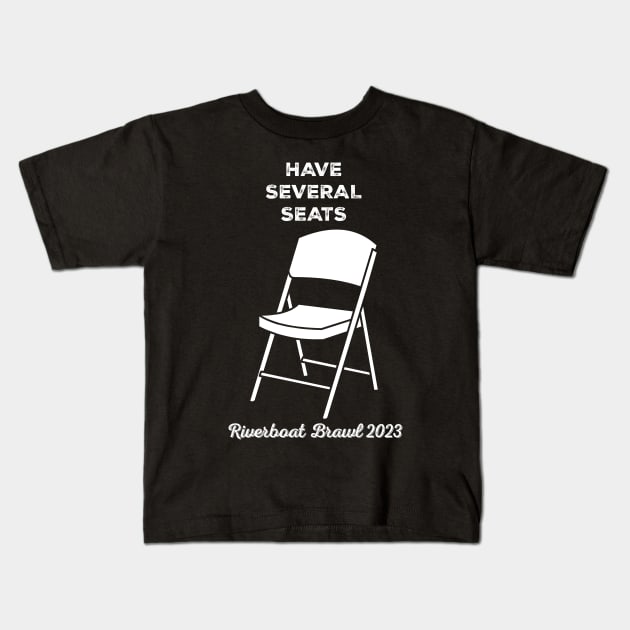 Have Several Seats - Riverboat Brawl 2023 Kids T-Shirt by jasonyerface